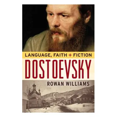 "Dostoevsky: Language, Faith, and Fiction" - "" ("Williams Rowan")(Paperback)