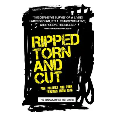 "Ripped, Torn and Cut: Pop, Politics and Punk Fanzines from 1976" - "" ("Network Subcultures")(P