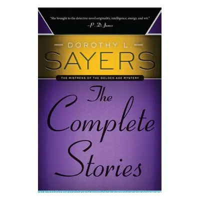 "Dorothy L. Sayers: The Complete Stories" - "" ("Sayers Dorothy L.")(Paperback)