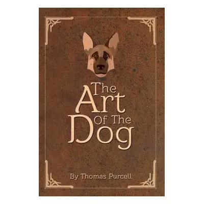 "The Art of the Dog: A Training Guide" - "" ("Purcell Thomas")(Paperback)