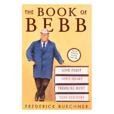 "The Book of Bebb" - "" ("Buechner Frederick")(Paperback)