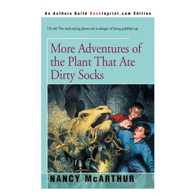 "More Adventures of the Plant That Ate Dirty Socks" - "" ("McArthur Nancy")(Paperback)