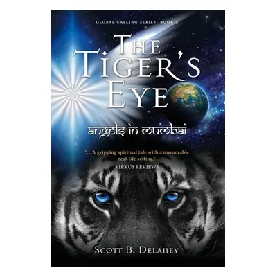 "The Tiger's Eye: Angels in Mumbai" - "" ("Delaney Scott B.")(Pevná vazba)