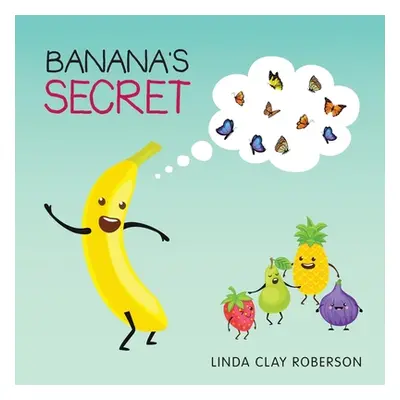 "Banana's Secret" - "" ("Roberson Linda Clay")(Paperback)