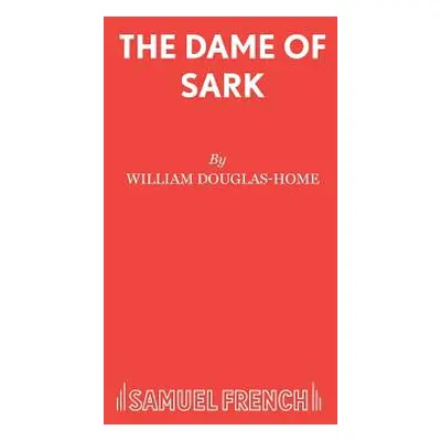 "The Dame of Sark" - "" ("Douglas-Home William")(Paperback)