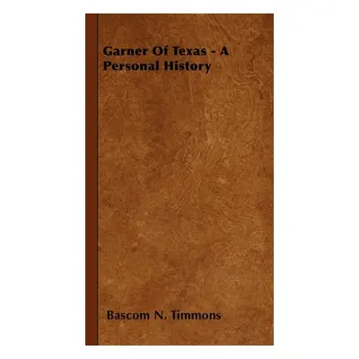 "Garner of Texas - A Personal History" - "" ("Timmons Bascom N.")(Paperback)