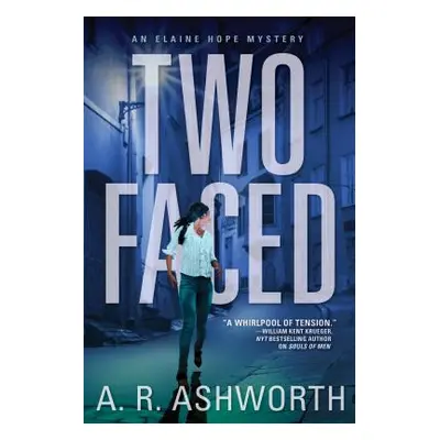 "Two Faced: An Elaine Hope Mystery" - "" ("Ashworth A. R.")(Pevná vazba)