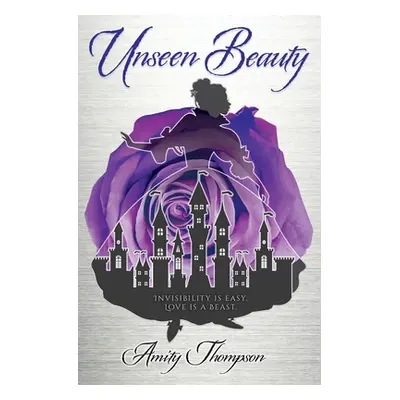 "Unseen Beauty" - "" ("Thompson Amity")(Paperback)