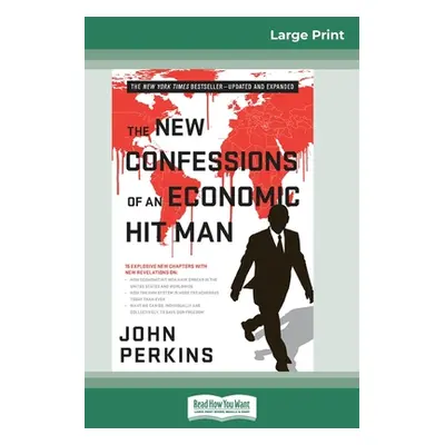 "The New Confessions of an Economic Hit Man (16pt Large Print Edition)" - "" ("Perkins John")(Pa