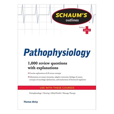 "Schaum's Outline of Pathophysiology" - "" ("Betsy Tom")(Paperback)