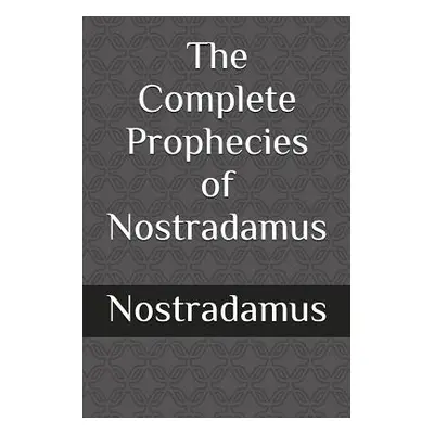 "The Complete Prophecies of Nostradamus" - "" ("Nostradamus")(Paperback)