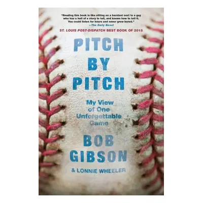 "Pitch by Pitch: My View of One Unforgettable Game" - "" ("Gibson Bob")(Paperback)