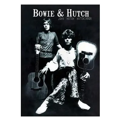 "Bowie & Hutch" - "" ("Hutchinson John 'Hutch'")(Paperback)