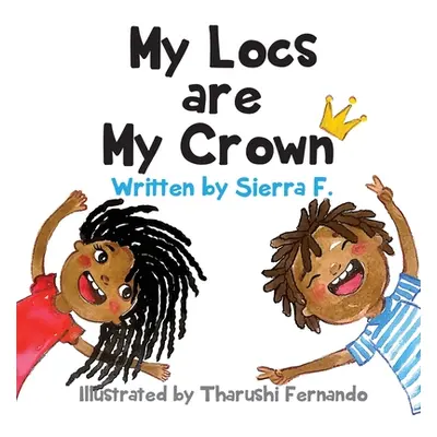 "My Locs are My Crown" - "" ("F Sierra")(Paperback)