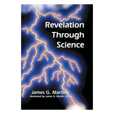 "Revelation Through Science" - "" ("Martin James G.")(Pevná vazba)