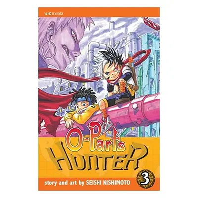 "O-Parts Hunter, Vol. 3" - "" ("Kishimoto Seishi")(Paperback)