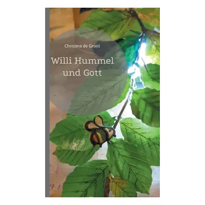 "Willi Hummel und Gott" - "" ("De Groot Christina")(Paperback)