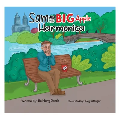 "Sam and His Big Apple Harmonica" - "" ("Osach Ila Mary")(Paperback)