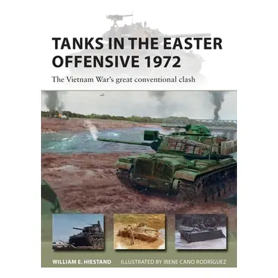 "Tanks in the Easter Offensive 1972: The Vietnam War's Great Conventional Clash" - "" ("Hiestand