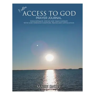 "Endless Access To God - Prayer Journal" - "" ("Snipe Mary")(Paperback)