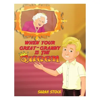 "When Your Great-Granny Is the Queen" - "" ("Stock Sarah")(Paperback)