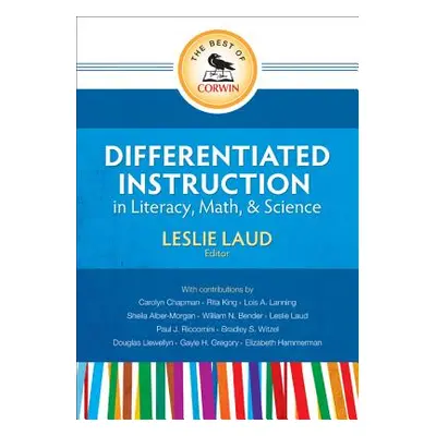 "The Best of Corwin: Differentiated Instruction in Literacy, Math, and Science" - "" ("Laud Lesl