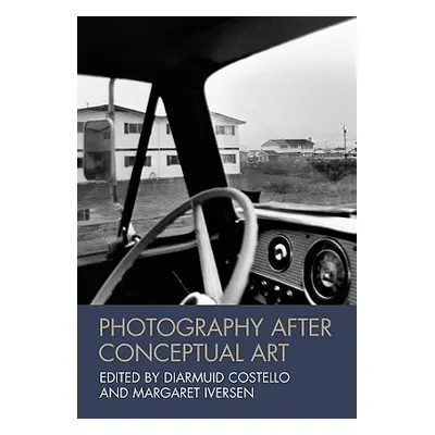 "Photography After Conceptual A" - "" ("Costello Diarmuid")(Paperback)