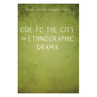 "Ode to the City - An Ethnographic Drama" - "" ("Blackledge Adrian")(Pevná vazba)