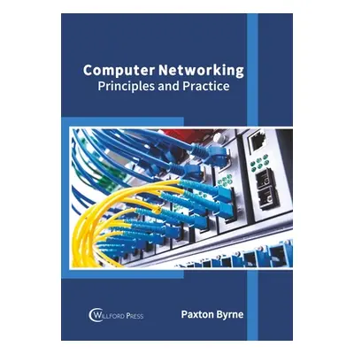 "Computer Networking: Principles and Practice" - "" ("Byrne Paxton")(Pevná vazba)