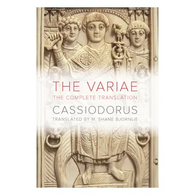 "The Variae: The Complete Translation" - "" ("Cassiodorus")(Paperback)