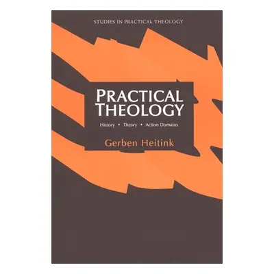 "Practical Theology: History, Theory, Action Domains" - "" ("Heitink Gerben")(Paperback)