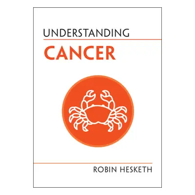 "Understanding Cancer" - "" ("Hesketh Robin")(Paperback)