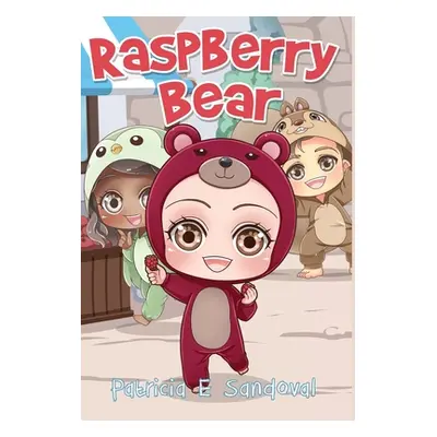 "Raspberry Bear" - "" ("Sandoval Patricia E.")(Pevná vazba)