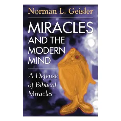 "Miracles and the Modern Mind" - "" ("Geisler Norman L.")(Paperback)