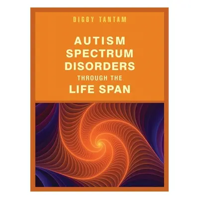 "Autism Spectrum Disorders Through the Life Span" - "" ("Tantam Digby")(Paperback)