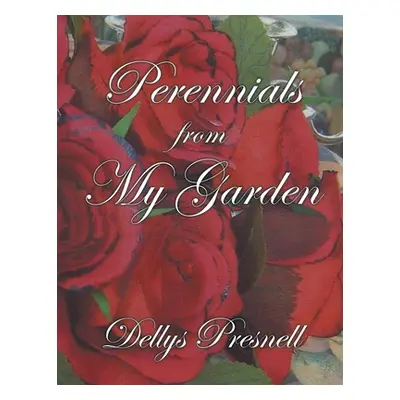 "Perennials from My Garden" - "" ("Presnell Dellys")(Paperback)