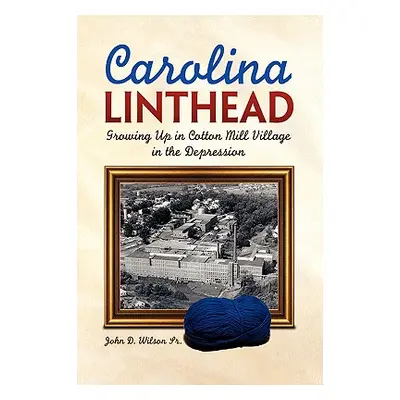 "Carolina Linthead" - "" ("Wilson John D. Sr.")(Paperback)