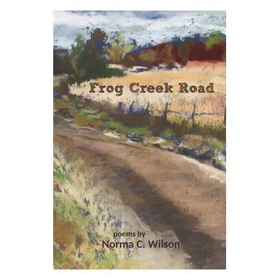 "Frog Creek Road" - "" ("Wilson Norma C.")(Paperback)