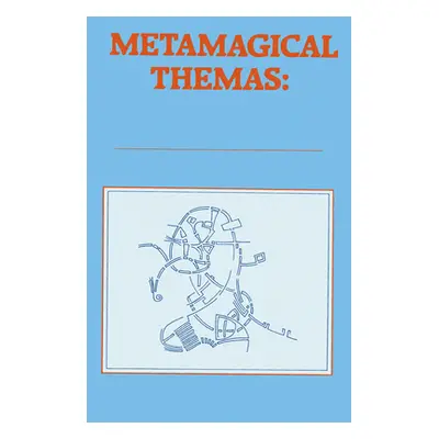 "Metamagical Themas: Questing for the Essence of Mind and Pattern" - "" ("Hofstadter Douglas R."