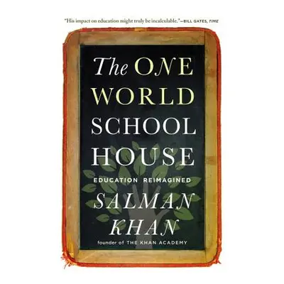 "The One World Schoolhouse: Education Reimagined" - "" ("Khan Salman")(Paperback)