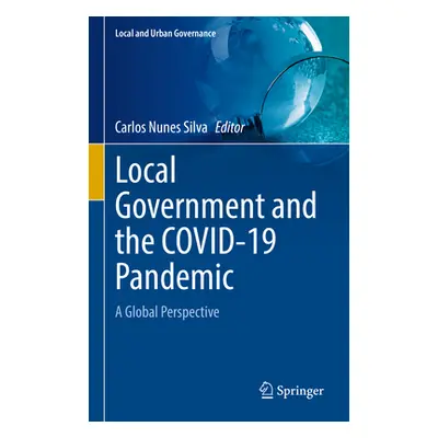 "Local Government and the Covid-19 Pandemic: A Global Perspective" - "" ("Nunes Silva Carlos")(P