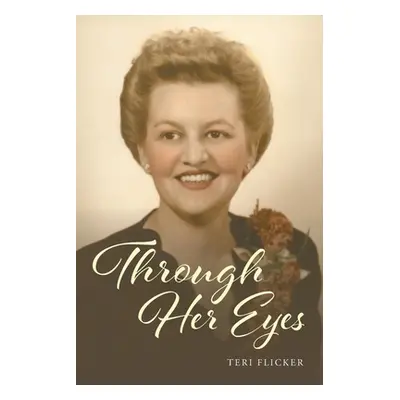 "Through Her Eyes" - "" ("Flicker Teri")(Paperback)