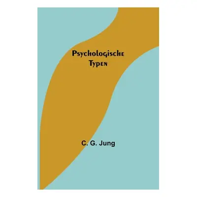 "Psychologische Typen" - "" ("G. Jung C.")(Paperback)