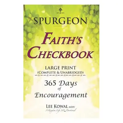 "SPURGEON - FAITH'S CHECKBOOK LARGE PRINT (Complete & Unabridged): 365 Days of Encouragement" - 