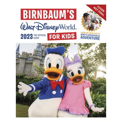 "Birnbaum's 2023 Walt Disney World for Kids" - "" ("Birnbaum Guides")(Paperback)