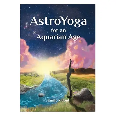 "AstroYoga for an Aquarian Age" - "" ("Ridout Emily")(Paperback)