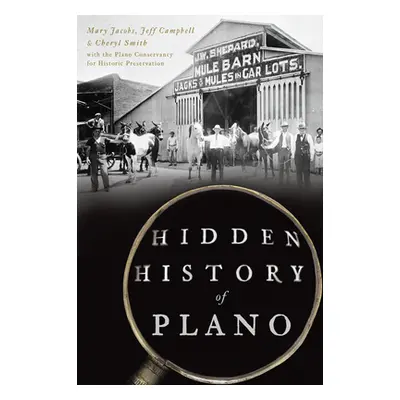 "Hidden History of Plano" - "" ("Jacobs Mary")(Paperback)