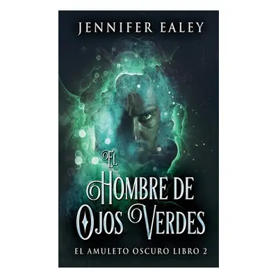 "El Hombre de Ojos Verdes" - "" ("Ealey Jennifer")(Paperback)