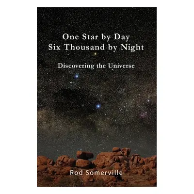 "One Star By Day Six Thousand By Night: Discovering the Universe" - "" ("Somerville Rodney")(Pap