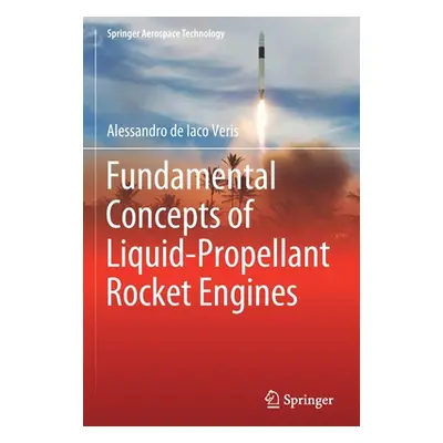 "Fundamental Concepts of Liquid-Propellant Rocket Engines" - "" ("de Iaco Veris Alessandro")(Pap